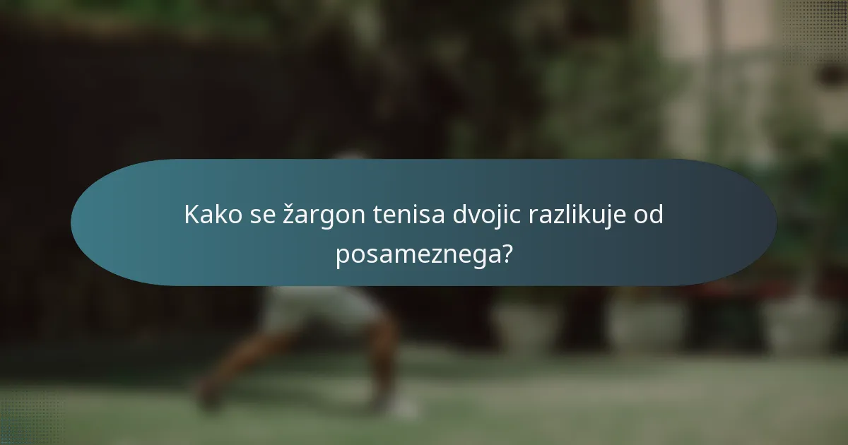 Kako se žargon tenisa dvojic razlikuje od posameznega?