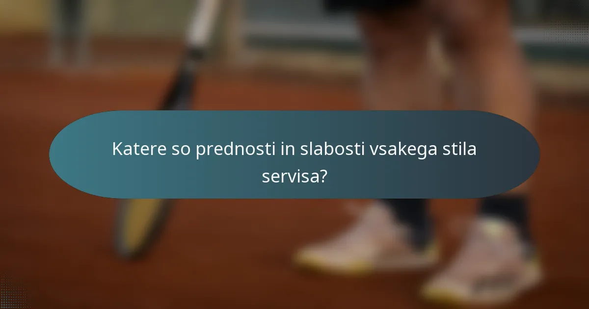 Katere so prednosti in slabosti vsakega stila servisa?