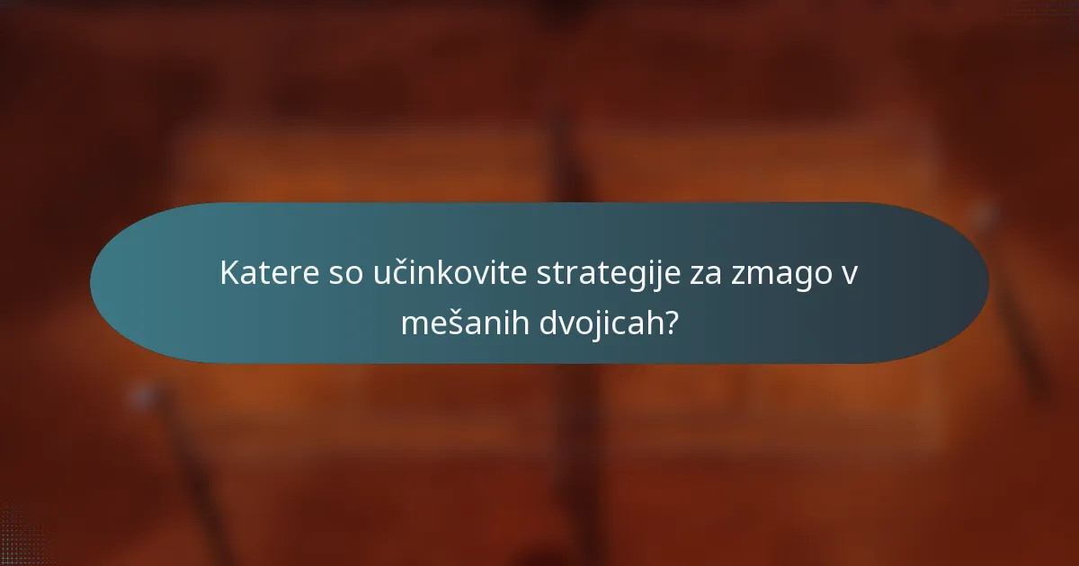 Katere so učinkovite strategije za zmago v mešanih dvojicah?